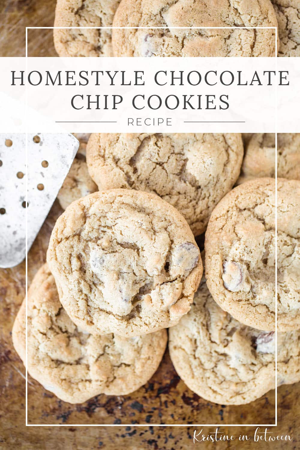 Homestyle Chocolate Chip Cookies | Kristine in Between