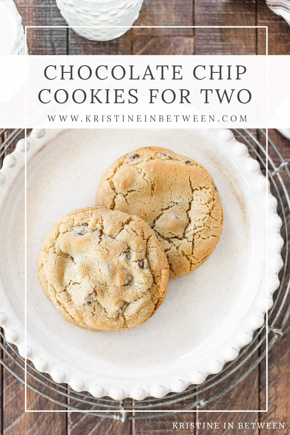 Chocolate Chip Cookies for Two | Kristine in Between