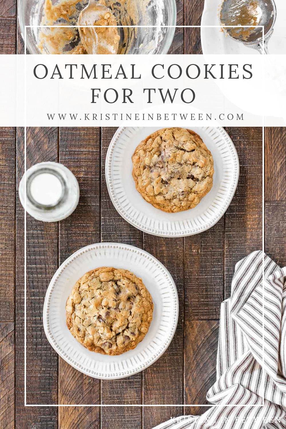Oatmeal Cookies for Two | Kristine in Between