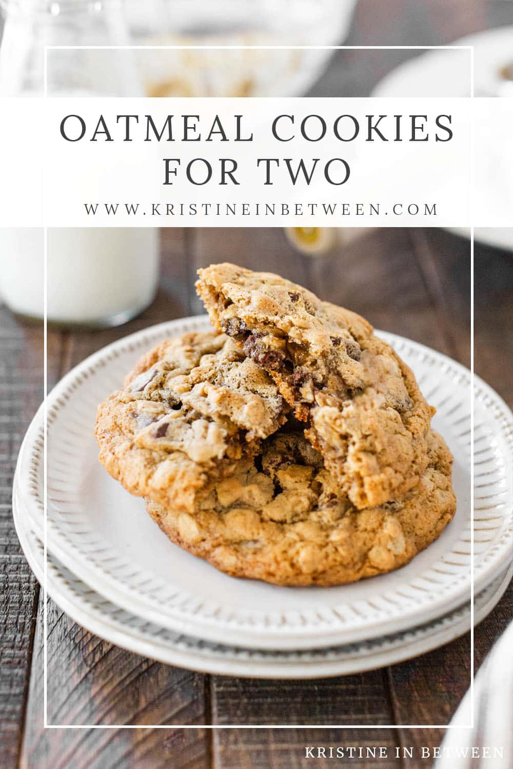 Oatmeal Cookies for Two | Kristine in Between